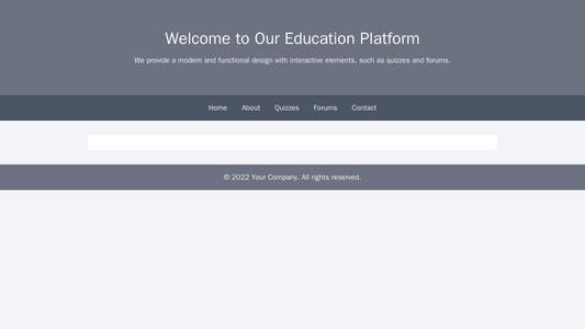 Education Platform: A modern and functional design with interactive elements, such as quizzes and forums. A clear and co Web Template 4873